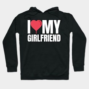 I Love My Girlfriend Hoodie